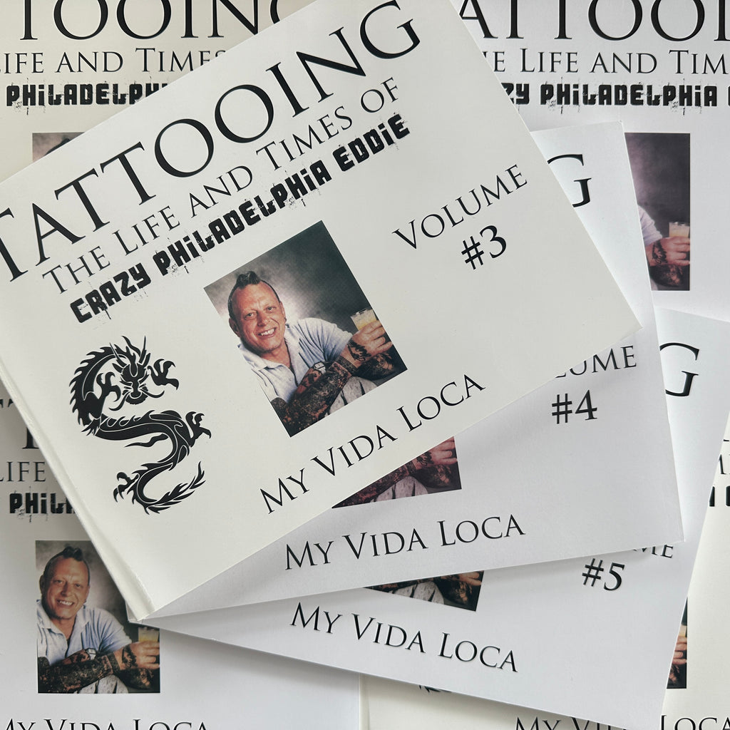 Tattooing: The Life and Times of Crazy Philadelphia Eddie Vol. 3