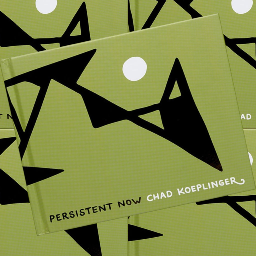 Chad Koeplinger - Persistent Now (Small Version) – BELZEL BOOKS