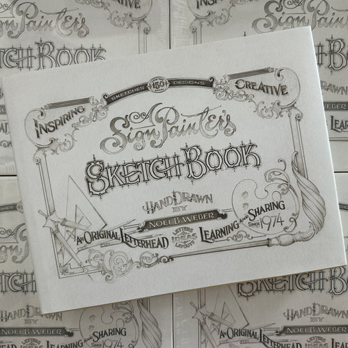 A Sign Painter's Sketchbook: Hand Drawn by Noel B. Weber