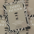 Tahiti Tattoos : An Illustrated History of Tahiti’s Ancient Tattoo Traditions