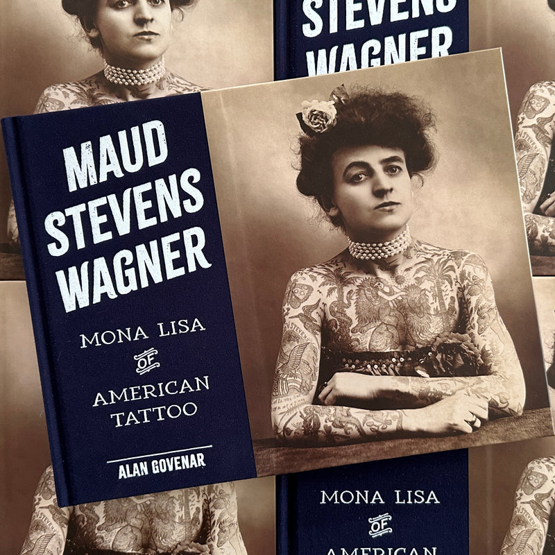 Maud Stevens Wagner : The Mona Lisa of American Tattoo