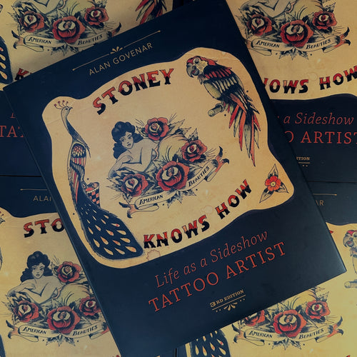 Front cover of Stoney Knows How: Life As A Sideshow Tattoo Artist featuring Black and white photos and original sideshow art.