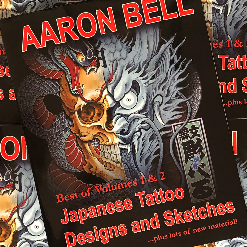 Aaron Bell - Japanese Tattoo Designs and Sketches: Best of Vol. 1 & 2