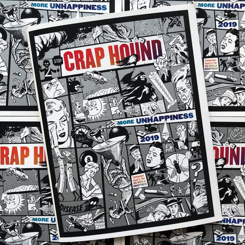 Front cover of Crap Hound 10: More Unhappiness by Sean Tejaratchi, vintage imagery in black and white.