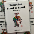Belzel Books presents Tattooing Coast to Coast Volume 3 by Mikey Holmes.