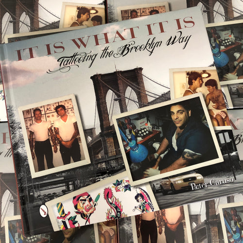 Front cover of What It Is: Tattooing the Brooklyn Way by Peter Caruso featuring old photographs.