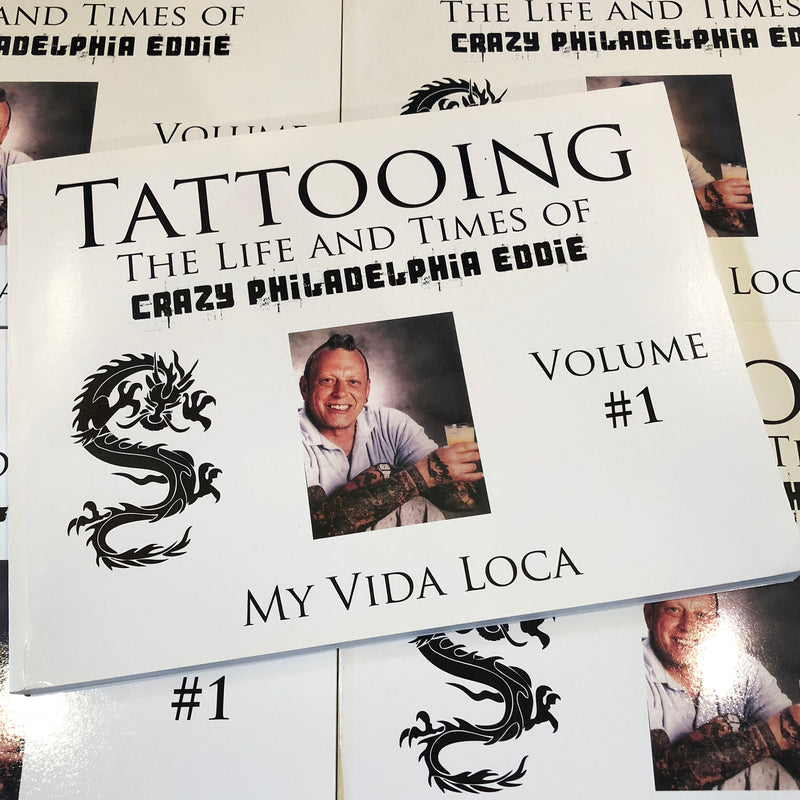 Front cover of Tattooing: The Life and Times of Crazy Philadelphia Eddie - Vol. 1 featuring Eddie's photo