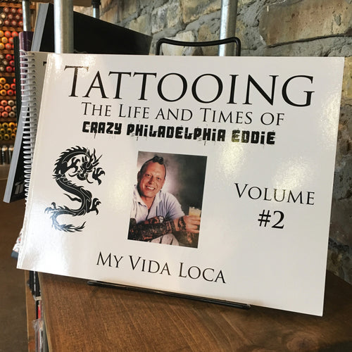 Front cover of Tattooing: The Life and Times of Crazy Philadelphia Eddie - Vol. 2 featuring Eddie's portrait.